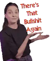 a pixelated image of a woman with the words there 's that bullshit again