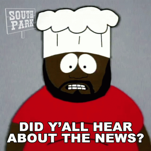 Did Yall Hear About The News Chef GIF - Did Yall Hear About The News Chef South Park GIFs
