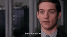 Tobey Maguire Bully Maguire Tobey GIF - Tobey Maguire Bully Maguire Tobey I Need That Money GIFs