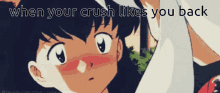 Crush When Your Crush Likes You Back GIF - Crush When Your Crush Likes You Back Inuyasha GIFs