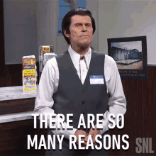 There Are So Many Reasons Willem Dafoe GIF - There Are So Many Reasons Willem Dafoe Saturday Night Live GIFs