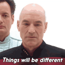 things will be different captain jean luc picard star trek the next generation things wont be the same