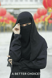 a woman wearing a niqab with the words a better choice behind her