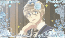 a picture of a man with glasses and a flower in his hair that says ' husband '