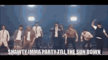 Shawty Imma Party Till The Sun Down GIF - Shawty Imma Party Till The Sun Down GIFs