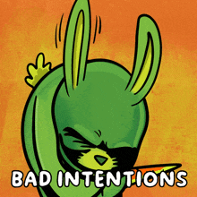 a cartoon of a green bunny with a carrot in its mouth and the words bad intentions below it