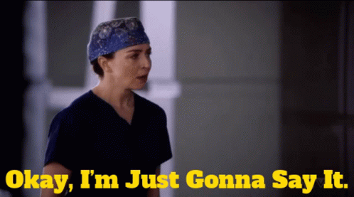 Greys Anatomy Amelia Shepherd GIF - Greys Anatomy Amelia Shepherd Okay Im Just Gonna Say It GIFs