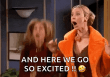 two women are standing next to each other in a room with their mouths open and the words `` and here we go so excited '' .