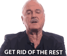 get rid of the rest john cleese big think clear them all get them out of my sight