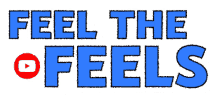 feel the feels all the feels feels feelings sad