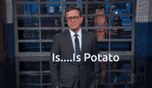 Is Potato Stephen Colbert GIF - Is Potato Stephen Colbert The Late Show GIFs
