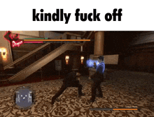 two men are fighting in a video game and the words kindly fuck off are above them