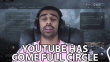 Youtube Has Come Full Circle Youtube GIF - Youtube Has Come Full Circle Youtube Full GIFs