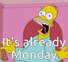 Homer Simpson Already GIF - Homer Simpson Already Monday GIFs
