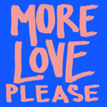 More Love Please Please GIF - More Love Please Please Spread Love GIFs