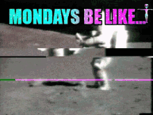 Monday Mondays Be Like GIF - Monday Mondays Be Like Monday Fail GIFs