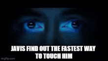javis find out the fastest way to touch him in a gif