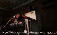 a picture of deadpool with the words hey who ate my le burger with queso on it