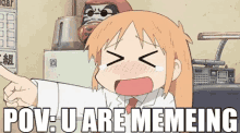 U Are Memeing Memeing GIF - U Are Memeing Memeing Pov GIFs