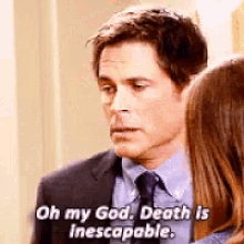 Rob Lowe Parks And Rec GIF - Rob Lowe Parks And Rec Oh My God Death Is Inescapable GIFs