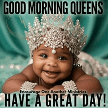 a baby wearing a crown with the words good morning queens above it