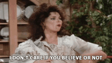 I Dont Care If You Believe Or Not Susanne Sugarbaker GIF - I Dont Care If You Believe Or Not Susanne Sugarbaker Delta Burke GIFs