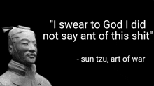 a statue of a man with the words " i swear to god i did not say ant of this shit " on it