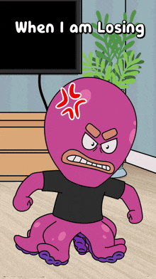 a cartoon octopus with an angry face and the words when i am losing below it