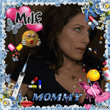 a picture of a woman surrounded by pills and flowers with the name mommy on the bottom