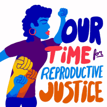 vrl our time our time for reproductive justice justice reproductive justice