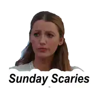 a picture of a woman with the words " sunday scaries " behind her