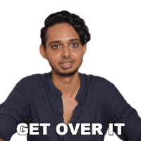 Get Over It Aniket Sticker - Get Over It Aniket Buzzfeed India Stickers