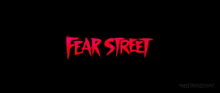 a black background with red fear street written in red
