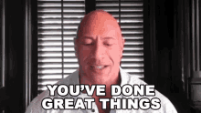 Youve Done Great Things Dwayne Johnson GIF - Youve Done Great Things Dwayne Johnson The Rock GIFs