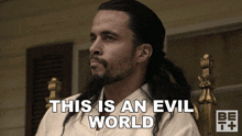This Is An Evil World The Highest GIF - This Is An Evil World The Highest Ruthless GIFs