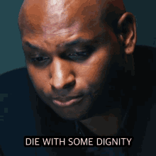 Die Die With Some Dignity GIF - Die Die With Some Dignity My GIFs