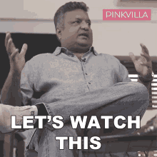 Lets Watch This Sanjay Gupta GIF - Lets Watch This Sanjay Gupta Pinkvilla GIFs