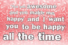 awesome you want you happy