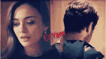 a woman and a man are looking at each other with the word eryam written in red