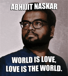 World Is Love Love Is The World Abhijit Naskar GIF - World Is Love Love Is The World Abhijit Naskar Naskar GIFs