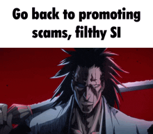 a man holding a sword with the words go back to promoting scams filthy sl