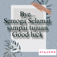 a card that says bye semoga selamat sampai tujuan good luck