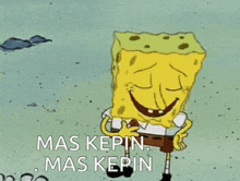 a cartoon of spongebob laughing with the caption mas kepin