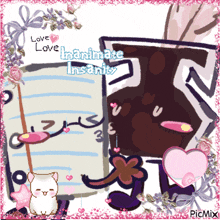 a picture of a cartoon character with the words love love inanimate insanity written on the bottom