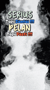 a poster that says serious tapi santai !!!