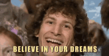 Believe In Your Dreams GIF