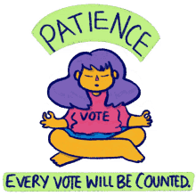 patience every vote will be counted count every vote yoga vote