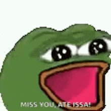 a cartoon frog with its mouth open and the words `` miss you , ate issa '' written on it .