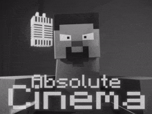 a black and white poster for absolute cinema with a minecraft character