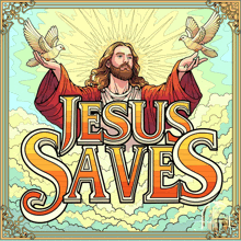 an illustration of jesus holding two doves and the words jesus saves